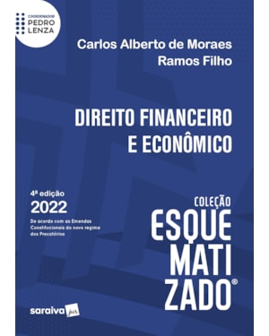ESQUEMATIZADO - DIREITO FINANCEIRO E ECONÔMICO - 4ª EDIÇÃO 2022