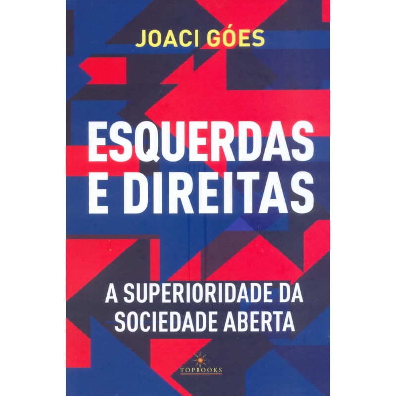 ESQUERDAS E DIREITAS - A SUPERIORIDADE DA SOCIEDADE ABERTA