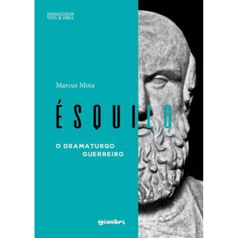 ÉSQUILO - O DRAMATURGO GUERREIRO