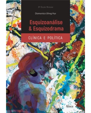 ESQUIZOANÁLISE E ESQUIZODRAMA: CLÍNICA E POLÍTICA