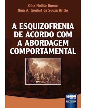 ESQUIZOFRENIA DE ACORDO COM A ABORDAGEM COMPORTAMENTAL, A