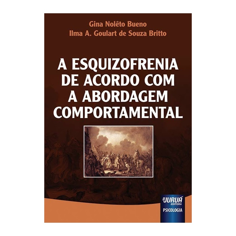 ESQUIZOFRENIA DE ACORDO COM A ABORDAGEM COMPORTAMENTAL, A