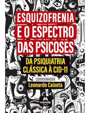 Esquizofrenia e o espectro das psicoses: Da Psiquiatria Clássica à CID-11