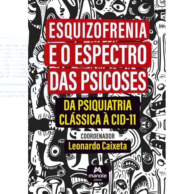 Esquizofrenia e o espectro das psicoses: Da Psiquiatria Clássica à CID-11