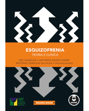 ESQUIZOFRENIA: TEORIA E CLÍNICA