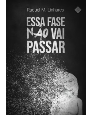 ESSA FASE NÃO VAI PASSAR