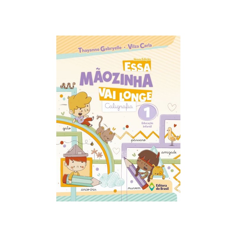ESSA MÃOZINHA VAI LONGE - CALIGRAFIA - EDUCAÇÃO INFANTIL - 1