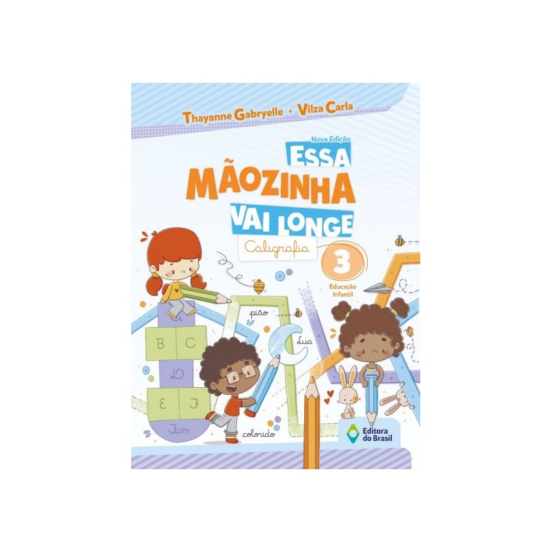 ESSA MÃOZINHA VAI LONGE - CALIGRAFIA - EDUCAÇÃO INFANTIL - 3