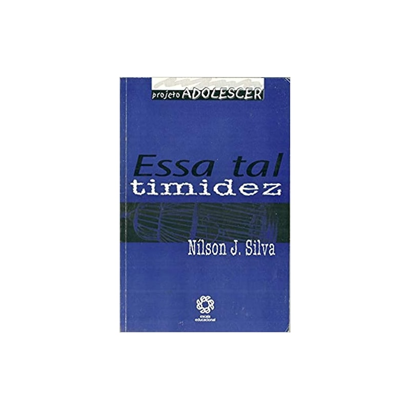 ESSA TAL TIMIDEZ - COL. PROJETO ADOLESCER - 1