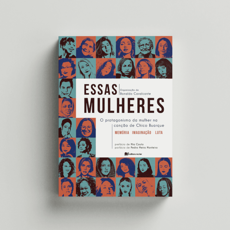 Essas mulheres: o protagonismo da mulher na canção de chico buarque memória imaginação luta