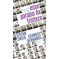 ESSE PARAÍSO DA TRISTEZA - STEFAN ZWEIG E GEORGES BERNANOS - BRASIL 1942