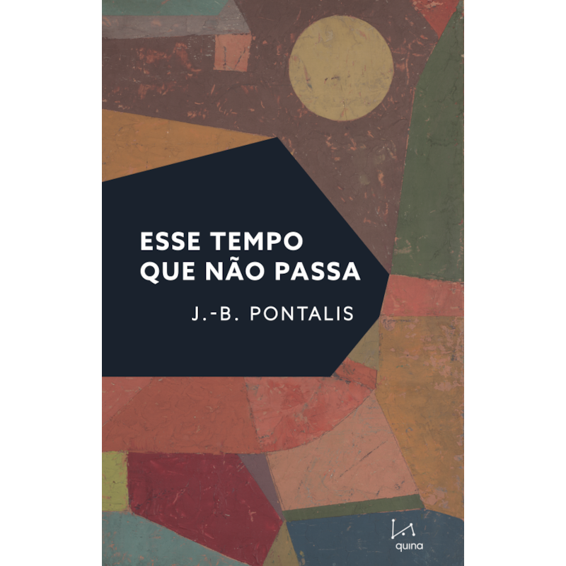 ESSE TEMPO QUE NÃO PASSA: (SEGUIDO DE ''A CABINE DE TREM'')