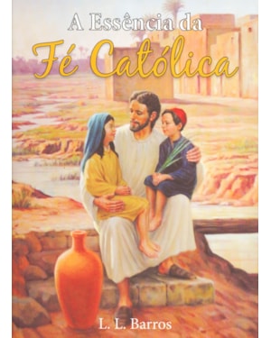 ESSENCIA DA FE CATOLICA, A