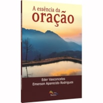 ESSÊNCIA DA ORAÇÃO, A