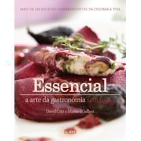Essencial: a arte da gastronomia sem fogão