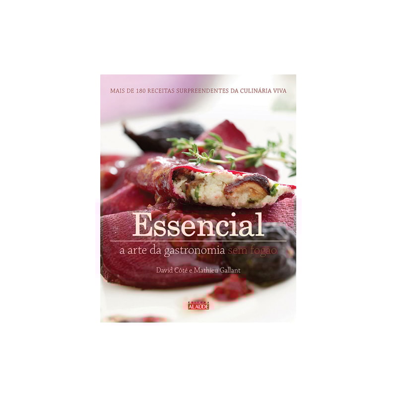 Essencial: a arte da gastronomia sem fogão
