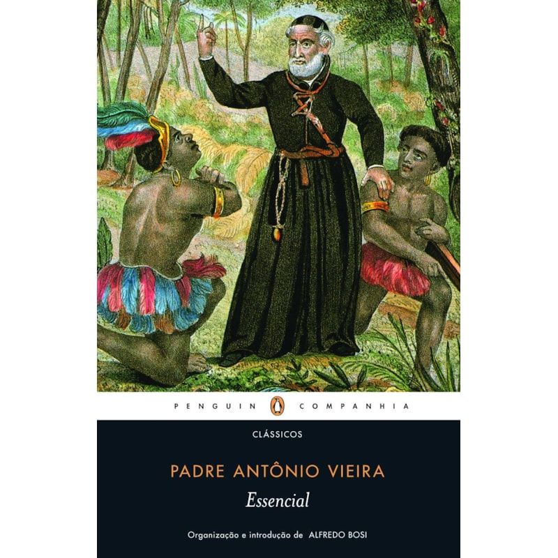 ESSENCIAL PADRE ANTÔNIO VIEIRA