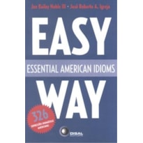 ESSENTIAL AMERICAN IDIOMS - EASY WAY
