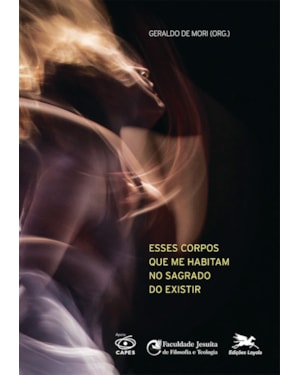 ESSES CORPOS QUE ME HABITAM NO SAGRADO DO EXISTIR