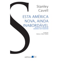 Esta América nova, ainda inabordável: palestras a partir de Emerson e Wittgenstein