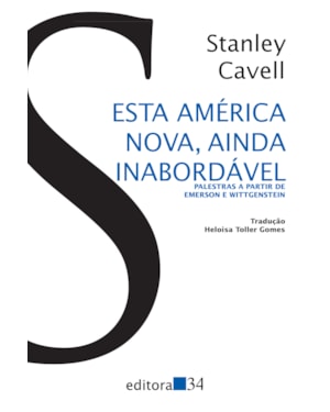 Esta América nova, ainda inabordável: palestras a partir de Emerson e Wittgenstein