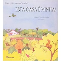 ESTA CASA É MINHA!