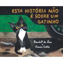 ESTA HISTÓRIA NÃO É SOBRE UM GATINHO