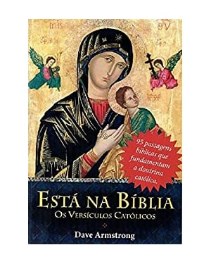 ESTÁ NA BÍBLIA. OS VERSÍCULOS CATÓLICOS