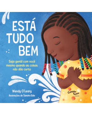 ESTÁ TUDO BEM - SEJA GENTIL COM VOCÊ MESMO QUANDO AS COISAS NÃO DÃO CERTO