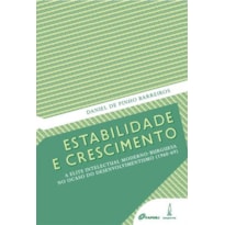 ESTABILIDADE E CRESCIMENTO - A ELITE INTELECTUAL MODERNO-BURGUESA NO OCASO DO DESENVOLVIMENTISMO (1960-69)