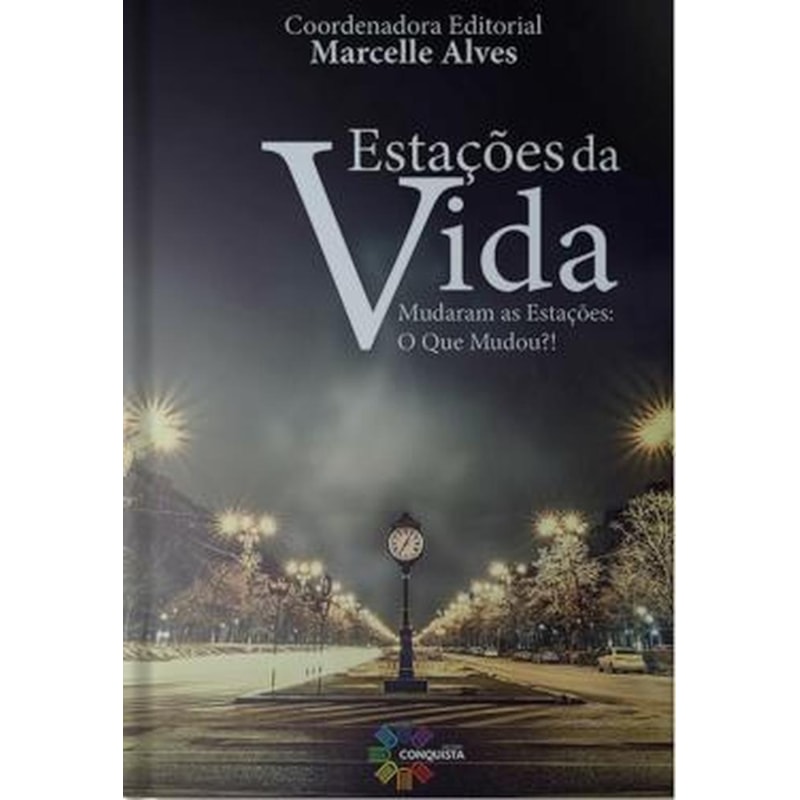 ESTAÇÕES DA VIDA: MUDARAM AS ESTAÇÕES, O QUE MUDOU?