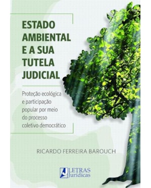 Estado ambiental e a sua tutela judicial