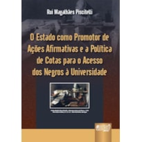 ESTADO COMO PROMOTOR DE ACOES AFIRMATIVAS E A POLITICA DE COTAS PARA O ACES - 1