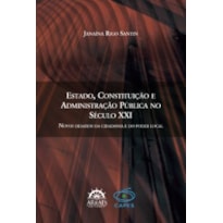 Estado, Constituição e administração pública no século XXI: novos desafios da cidadania e do poder local