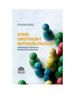 Estado, constituição e instituições políticas: aproximações a propósito da reforma política brasileira