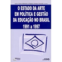 ESTADO DA ARTE EM POLITICA E GESTAO DA EDUCACAO NO BRASIL 1991 A 1997, O - 0