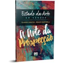 ESTADO DA ARTE EM VENDAS - A ARTE DA PROSPECÇÃO