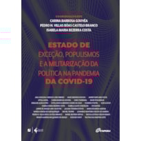 ESTADO DE DE EXCEÇÃO, POPULISMOS E A MILITARIZAÇÃO DA POLÍTICA NA PANDEMIA DA COVID-19