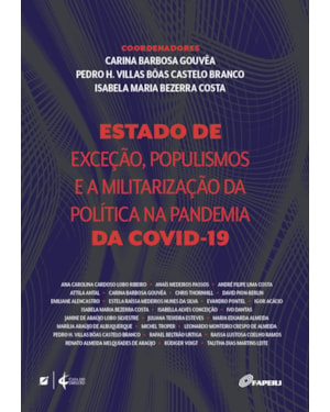 Estado de de exceção, populismos e a militarização da política na pandemia da covid-19