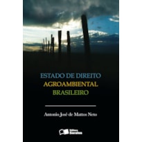 ESTADO DE DIREITO AGROAMBIENTAL BRASILEIRO - 1ª EDIÇÃO 2010