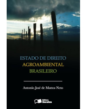 ESTADO DE DIREITO AGROAMBIENTAL BRASILEIRO - 1ª EDIÇÃO 2010