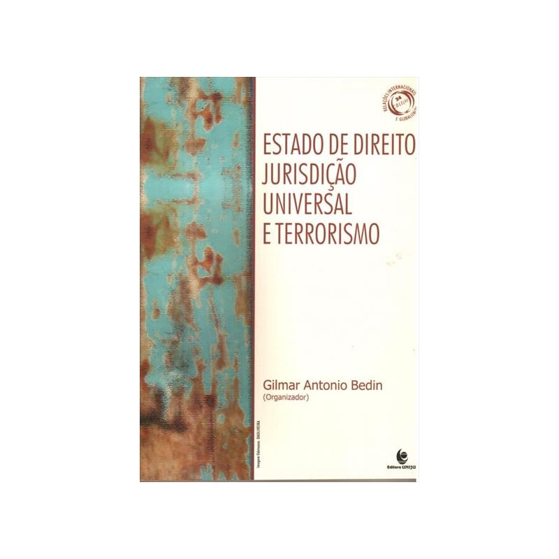 ESTADO DE DIREITO, JURISDICAO UNIVERSAL E TERRORISMO - LEVANDO O DIREITO IN - 1