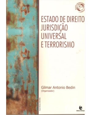 ESTADO DE DIREITO, JURISDICAO UNIVERSAL E TERRORISMO - LEVANDO O DIREITO IN - 1