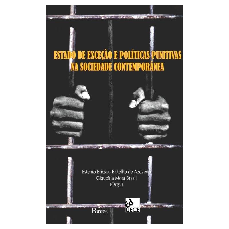 ESTADO DE EXCEÇÃO E POLÍTICAS PUNITIVAS NA SOCIEDADE CONTEMPORÂNEA