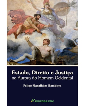 ESTADO, DIREITO E JUSTIÇA NA AURORA DO HOMEM OCIDENTAL