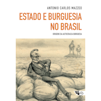 ESTADO E BURGUESIA NO BRASIL - ORIGENS DA AUTOCRACIA BURGUESA