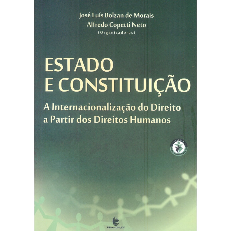 ESTADO E CONSTITUIÇÃO. A INTERNACIONALIZAÇÃO DO DIREITO A PARTIR DOS DIREITOS HUMANOS