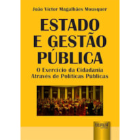 ESTADO E GESTÃO PÚBLICA - O EXERCÍCIO DA CIDADANIA ATRAVÉS DE POLÍTICAS PÚBLICAS