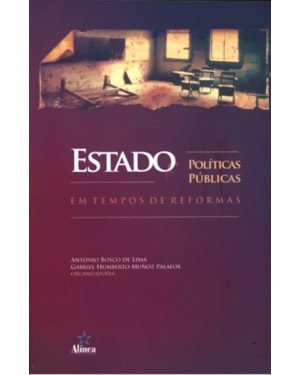 ESTADO E POLITICAS PUBLICAS EM TEMPOS DE REFORMAS
