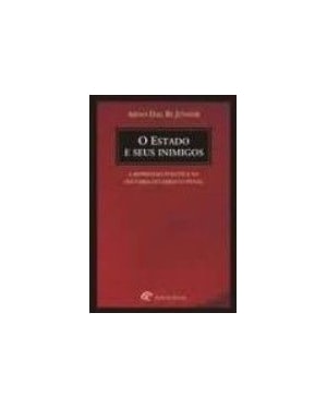 ESTADO E SEUS INIMIGOS, O - A REPRESSAO POLITICA NA HISTORIA DO DIREITO PEN - 1